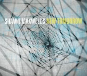 Image of Shawn Maxwells New Tomorrow by Shawn Maxwell CD Album