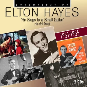 Image of He Sings to a Small Guitar - His 64 Finest 1951-1955 by Elton Hayes CD Album