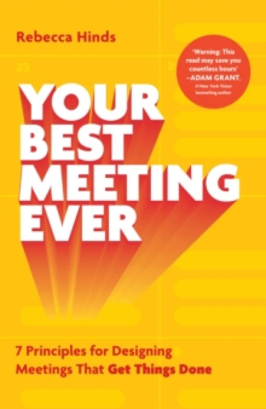Image of Your Best Meeting Ever : 7 Principles for Designing Meetings That Get Things Done Paperback / softback