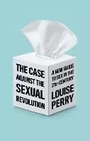 Image of The Case Against the Sexual Revolution by L Perry