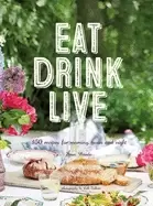 Image of eat drink live 150 recipes for morning noon and night