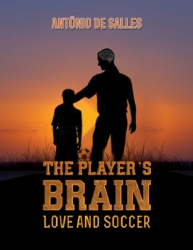 Image of The Player's Brain : Love and Soccer Paperback / softback