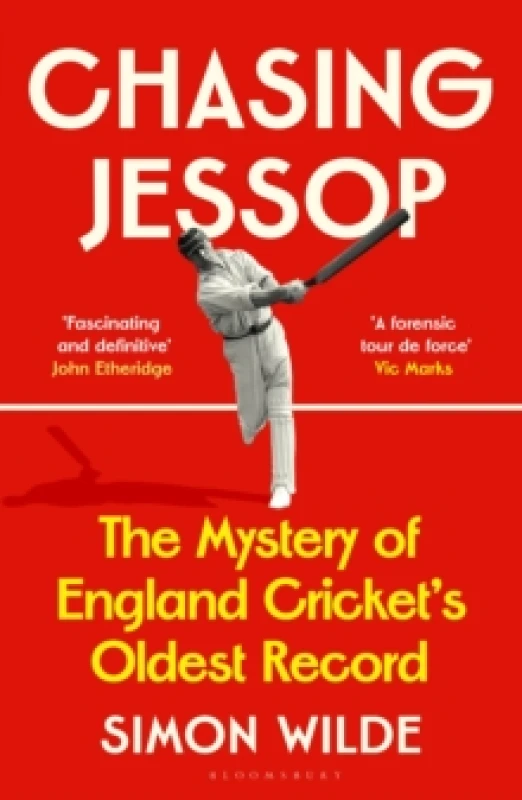 Image of Chasing Jessop : The Mystery of England Cricket's Oldest Record Hardback