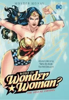 Image of Wonder Woman: Who Is Wonder Woman The Deluxe Edition by Allan Heinberg