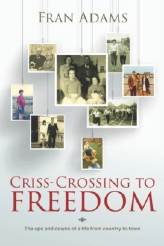 Image of Criss-Crossing to Freedom Paperback / softback