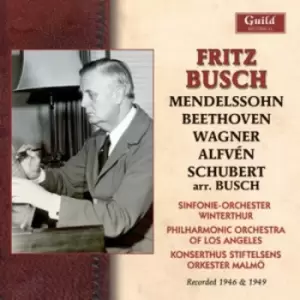 Image of Felix Mendelssohn - Fritz Busch: Mendelssohn/Beethoven/Wagner/Alfven/Schubert CD Album - Used