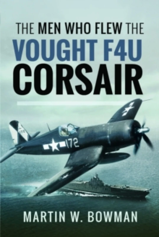 Image of The Men Who Flew the Vought F4U Corsair Paperback / softback