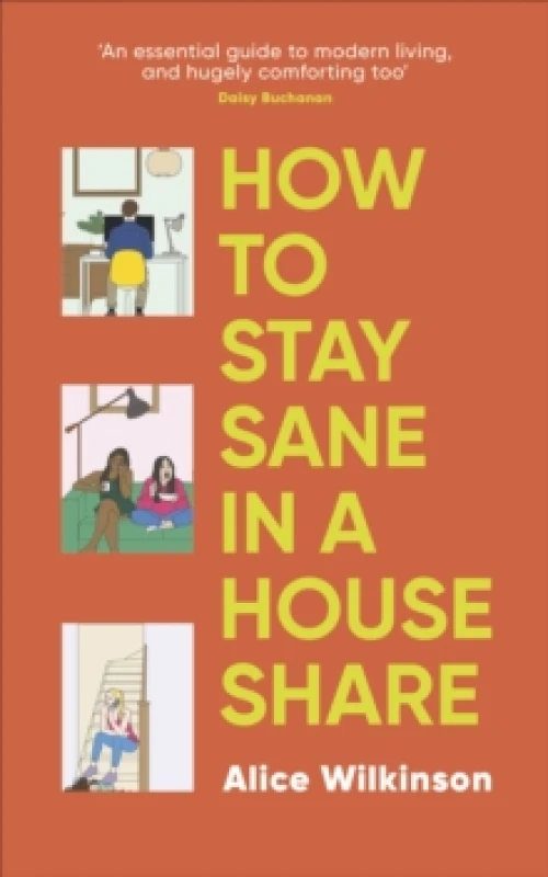 Image of How to Stay Sane in a House Share. Paperback. By Alice Wilkinson Books
