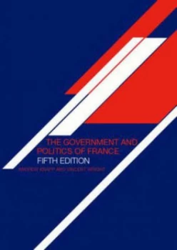 Image of The Government and Politics of France by Andrew Knapp Paperback