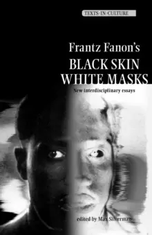 Image of Frantz Fanons 'Black Skin, White Masks' : New Interdisciplinary Essays