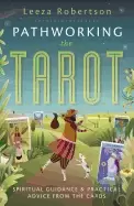 Image of pathworking the tarot spiritual guidance and practical advice from the card