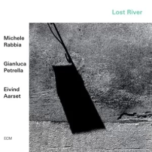 Image of Lost River by Michele Rabbia/Gianluca Petrella/Eivind Aarset CD Album