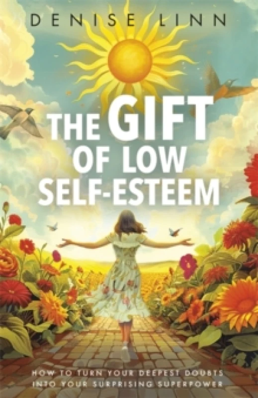 Image of The Gift of Low Self-Esteem : How to Turn Your Deepest Doubts into Your Surprising Superpower Paperback / softback