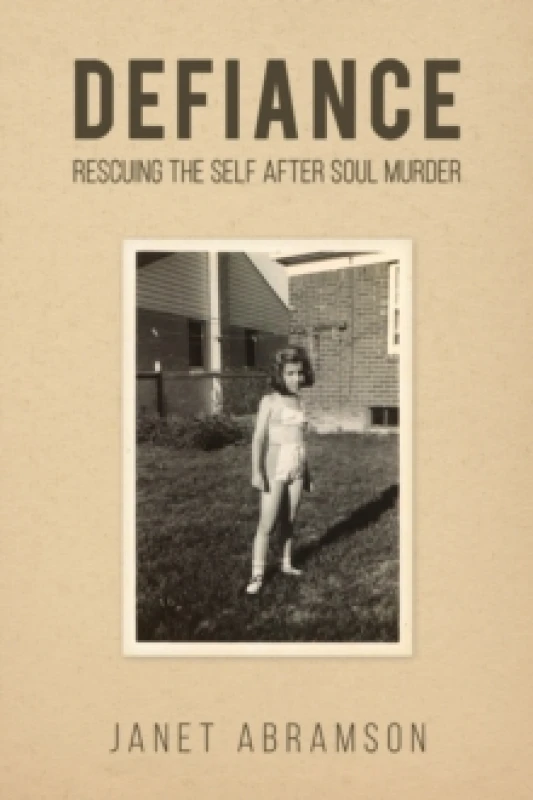 Image of Defiance : Rescuing the Self After Soul Murder Paperback / softback