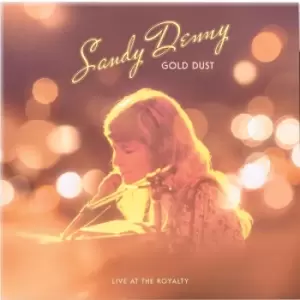 Image of Sandy Denny - Gold Dust - Live At The Royalty RSD 2022 Vinyl