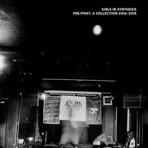 Image of Girls In Synthesis - Pre/Post: A Collection 2016-2018 Vinyl