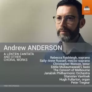 Image of Andrew Anderson A Lenten Cantata and Other Choral Works by Andrew Anderson CD Album