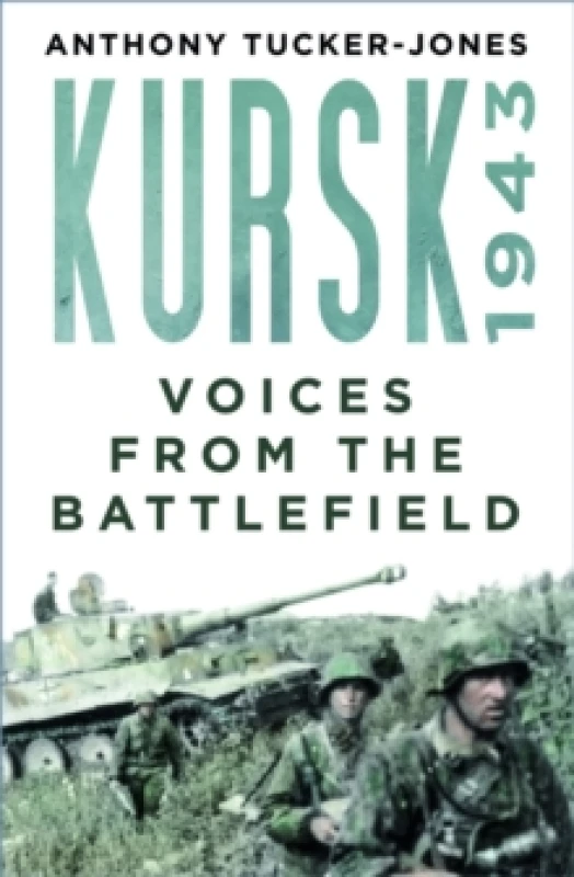 Image of Kursk 1943 : Voices from the Battlefield Paperback / softback