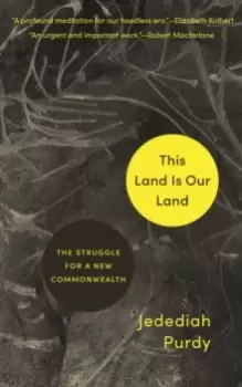 Image of This Land Is Our Land : The Struggle for a New Commonwealth