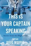 Image of this is your captain speaking stories from the flight deck