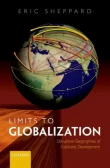Image of Limits to Globalization : Disruptive Geographies of Capitalist Development