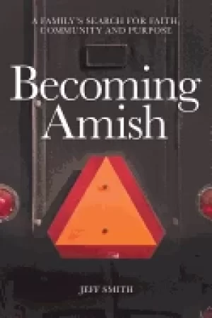 Image of becoming amish a familys search for faith community and purpose