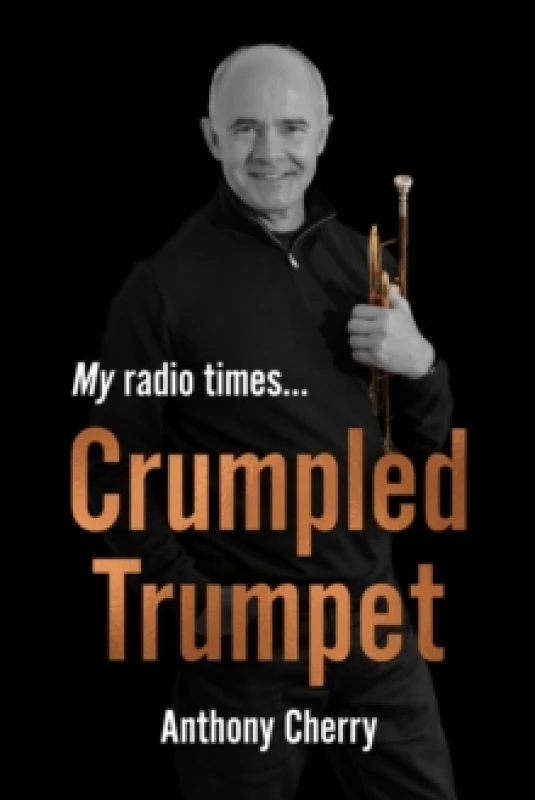 Image of Crumpled Trumpet : My Radio Times Paperback / softback