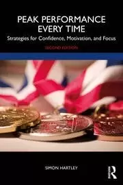 Image of Peak Performance Every Time Strategies for Confidence Motivation and Focus