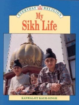 Image of My Sikh Life by Kanwaljit Kaur-Singh Book
