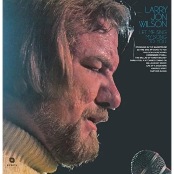 Image of Larry Jon Wilson - Let Me Sing My Song To You Vinyl