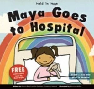 Image of Maya Goes to Hospital by Victoria Beech and Rhiannon Mollart and Paediatric Chaplaincy Network Book
