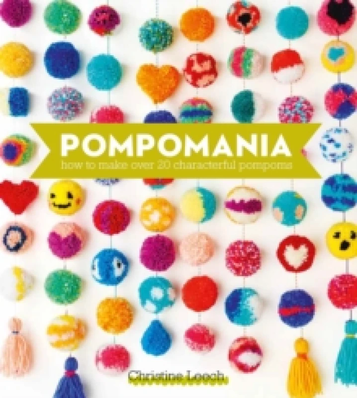 Image of Pompomania : How to Make Over 20 Characterful Pompoms Hardback