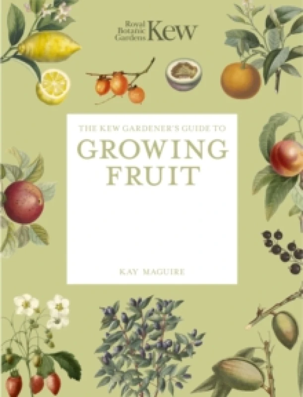 Image of The Kew Gardener's Guide to Growing Fruit : The Art and Science to Grow Your Own Fruit Paperback / softback