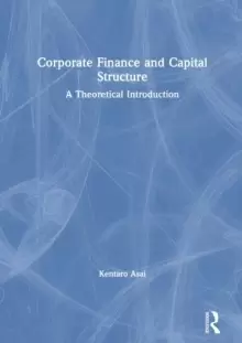 Image of Corporate Finance and Capital Structure : A Theoretical Introduction