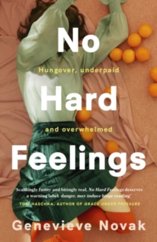 Image of No Hard Feelings: TikTok's new favourite book - the witty and vulnerable debut novel from the author of CRUSHING, for readers of Dolly Alderton, Coco