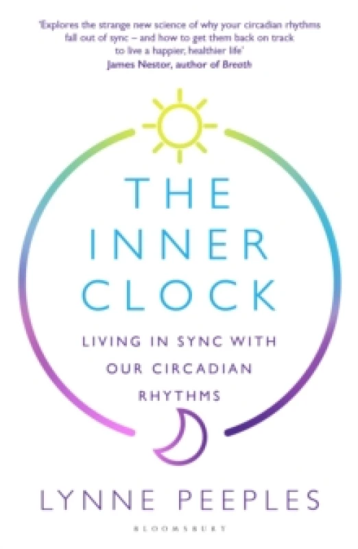 Image of The Inner Clock : Living in Sync With Our Circadian Rhythms Paperback / softback