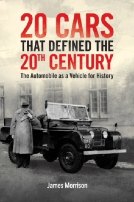 Image of Twenty Cars That Defined the 20th Century. Hardback. By James Morrison Books