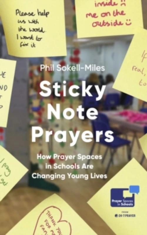 Image of Sticky Note Prayers : How Prayer Spaces in Schools are Changing Young Lives Paperback / softback