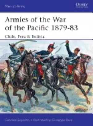 Image of armies of the war of the pacific 1879 83 chile peru and bolivia