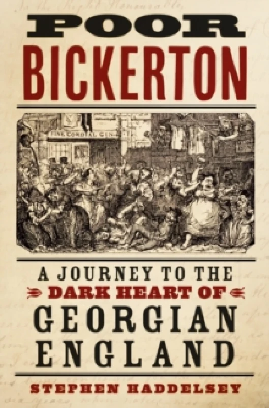 Image of Poor Bickerton : A Journey to the Dark Heart of Georgian England Hardback
