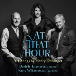 Image of At That Hour Art Songs By Henry Dehlinger by Henry Dehlinger CD Album