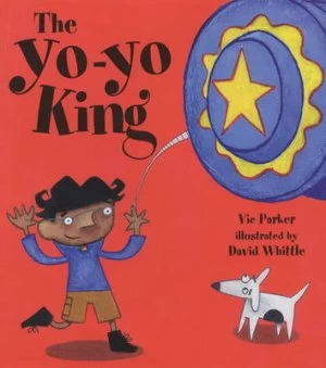 Image of The Yo-Yo King by Victoria Parker and David Whittle Book