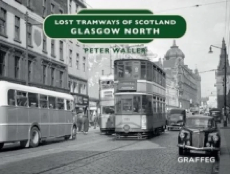 Image of Lost Tramways of Scotland: Glasgow North Hardback