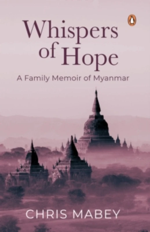 Image of Whispers of Hope : A Family Memoir of Myanmar Paperback / softback