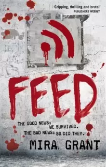Image of Feed : The Newsflesh Trilogy: Book 1