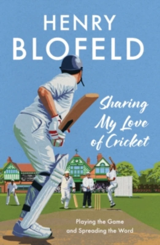 Image of Sharing My Love of Cricket : Playing the Game and Spreading the Word Paperback / softback
