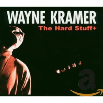 Image of Wayne Kramer - The Hard Stuff CD
