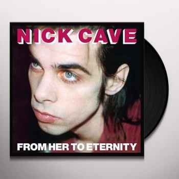 Image of Nick Cave Featuring The Bad Seeds - From Her To Eternity Vinyl