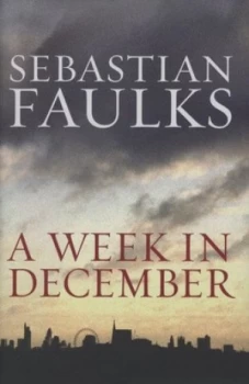 Image of A Week in December by Sebastian Faulks Hardback