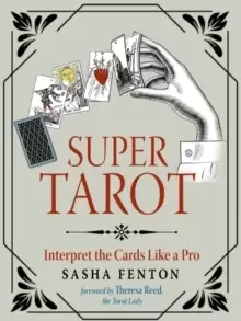 Image of Super Tarot : Interpret the Cards Like a Pro